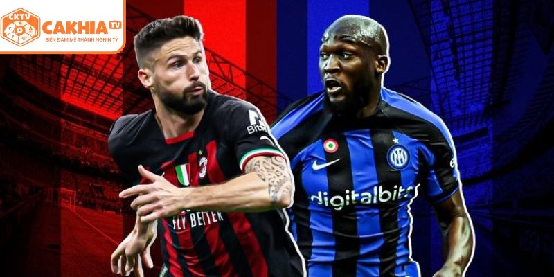 AC Milan Vs Inter Milan Derby Thành Milano Tại CakhiaTV 2 Khởi nguồn của AC Milan vs Inter Milan derby thành Milano