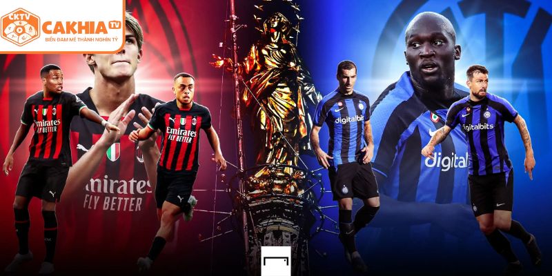 AC Milan Vs Inter Milan Derby Thành Milano Tại CakhiaTV 3 Tầm ảnh hưởng của AC Milan vs Inter Milan derby thành Milano