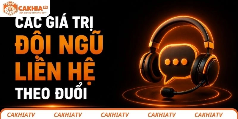 Những giá trị đội ngũ CakhiaTV theo đuổi